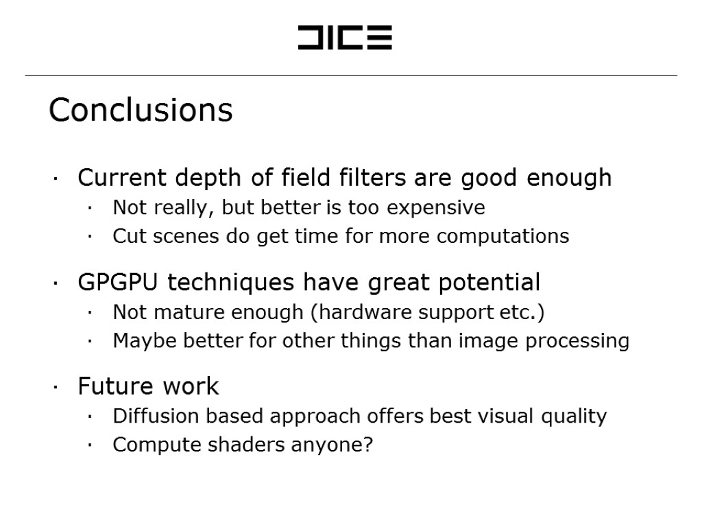 Conclusions Current depth of field filters are good enough Not really, but better is